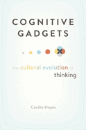 Cognitive Gadgets: The Cultural Evolution of Thinking