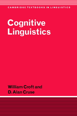Cognitive Linguistics - Croft, William, and Cruse, D. Alan