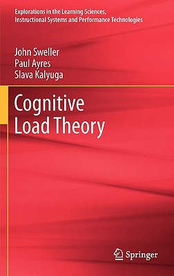 Cognitive Load Theory - Sweller, John, and Ayres, Paul, and Kalyuga, Slava