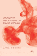 Cognitive Mechanisms of Belief Change