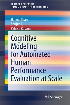 Cognitive Modeling for Automated Human Performance Evaluation at Scale - Yuan, Haiyue, and Li, Shujun, and Rusconi, Patrice