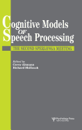 Cognitive Models of Speech Processing: The Second Sperlonga Meeting