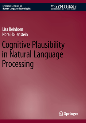 Cognitive Plausibility in Natural Language Processing - Beinborn, Lisa, and Hollenstein, Nora