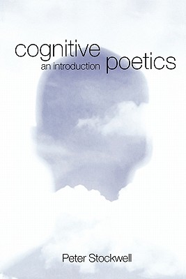 Cognitive Poetics: A New Introduction - Stockwell, Peter, Professor