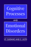 Cognitive Processes and Emotional Disorders: A Structural Approach to Psychotherapy