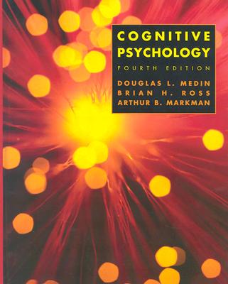 Cognitive Psychology - Medin, Douglas, and Ross, Brian H, and Markman, Arthur B