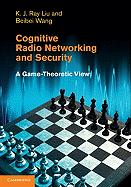 Cognitive Radio Networking and Security: A Game-Theoretic View