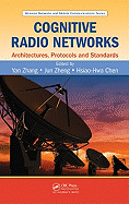 Cognitive Radio Networks: Architectures, Protocols, and Standards