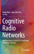 Cognitive Radio Networks: Medium Access Control for Coexistence of Wireless Systems
