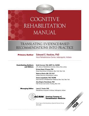 Cognitive Rehabilitation Manual: Translating Evidence-Based Recommendations into Practice - Shapiro-Rosenbaum Ph D, Amy (Contributions by), and Dams-O'Connor Ph D, Kristin (Contributions by), and Eberle M a...