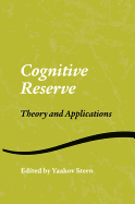 Cognitive Reserve: Theory and Applications