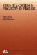 Cognitive Science Projects in Prologue - Scott, Peter, and Nicolson, Rod