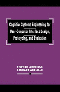 Cognitive Systems Engineering for User-computer Interface Design, Prototyping, and Evaluation