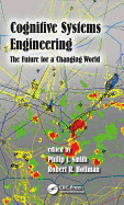 Cognitive Systems Engineering: The Future for a Changing World
