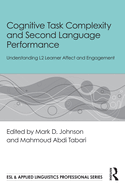 Cognitive Task Complexity and Second Language Performance: Understanding L2 Learner Affect and Engagement