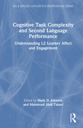 Cognitive Task Complexity and Second Language Performance: Understanding L2 Learner Affect and Engagement