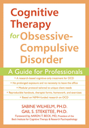 Cognitive Therapy for Obsessive-Compulsive Disorder: A Guide for Professionals