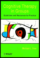 Cognitive Therapy in Groups: Guidelines and Resources for Practice