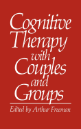 Cognitive Therapy with Couples and Groups