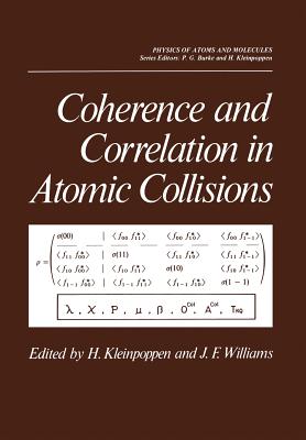 Coherence and Correlation in Atomic Collisions - Kleinpoppen, Hans (Editor)