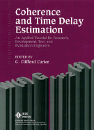 Coherence and Time Delay Estimation: An Applied Tutorial for Research, Development, Test, and Evaluation Engineers