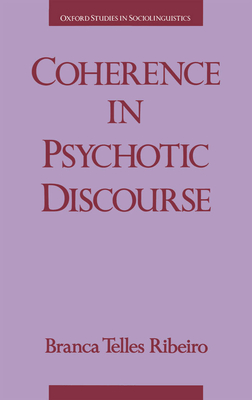 Coherence in Psychotic Discourse - Ribeiro, Branca Telles