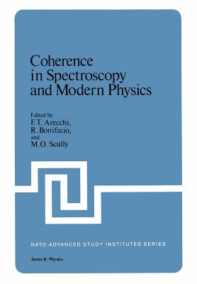 Coherence in Spectroscopy and Modern Physics - Arecchi, F T (Editor), and Bonifacio, R (Editor)