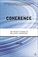 Coherence: The Secret Science of Brilliant Leadership