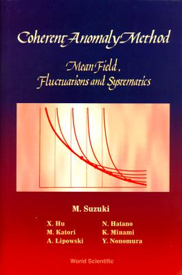 Coherent-Anomaly Method - Suzuki, Masuo (Editor)