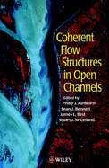 Coherent Flow Structures in Open Channels - Ashworth, Phil, and Bennett, Sean J, and Best, James L