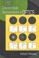 Coherent-Mode Representations in Optics - Ostrovsky, Andrey S