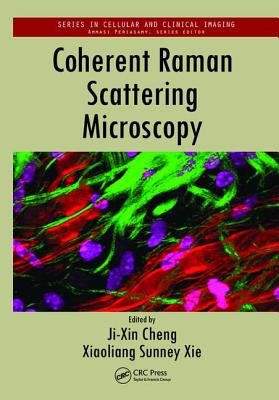 Coherent Raman Scattering Microscopy - Cheng, Ji-Xin (Editor), and Xie, Xiaoliang Sunney (Editor)