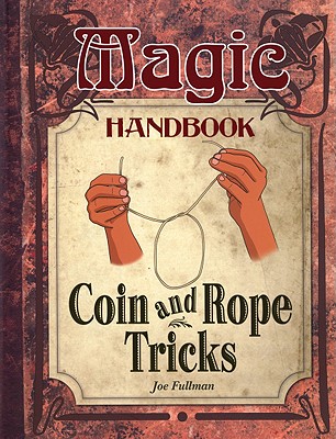 Coin and Rope Tricks - Fullman, Joe, Mr.