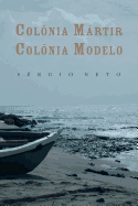 Col�nia m�rtir, col�nia modelo