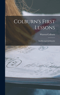 Colburn's First Lessons: Intellectual Arithmetic