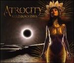 Cold Black Days - Atrocity