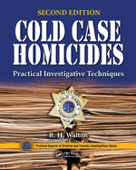 Cold Case Homicides: Practical Investigative Techniques, Second Edition