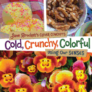 Cold, Crunchy, Colorful: Using Our Senses