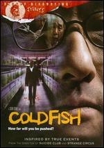 Cold Fish