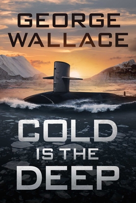 Cold Is the Deep - Wallace, George