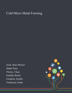 Cold Micro Metal Forming