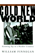 Cold New World: Growing Up in a Harder Country