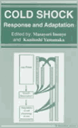 Cold Shock: Response and Adaptation