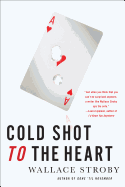 Cold Shot to the Heart