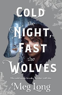 Cold the Night, Fast the Wolves: A Novel - Long, Meg