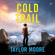 Cold Trail: A Garrett Kohl Novel