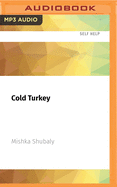 Cold Turkey: How to Quit Drinking by Not Drinking