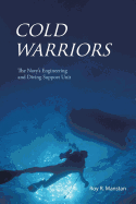 Cold Warriors: The Navy's Engineering and Diving Support Unit