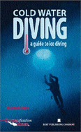 Cold Water Diving: A Guide to Ice Diving