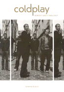 Coldplay: Nobody Said It Was Easy